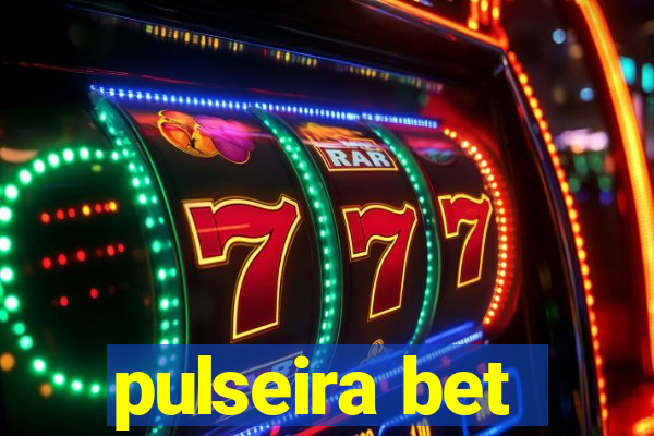 pulseira bet